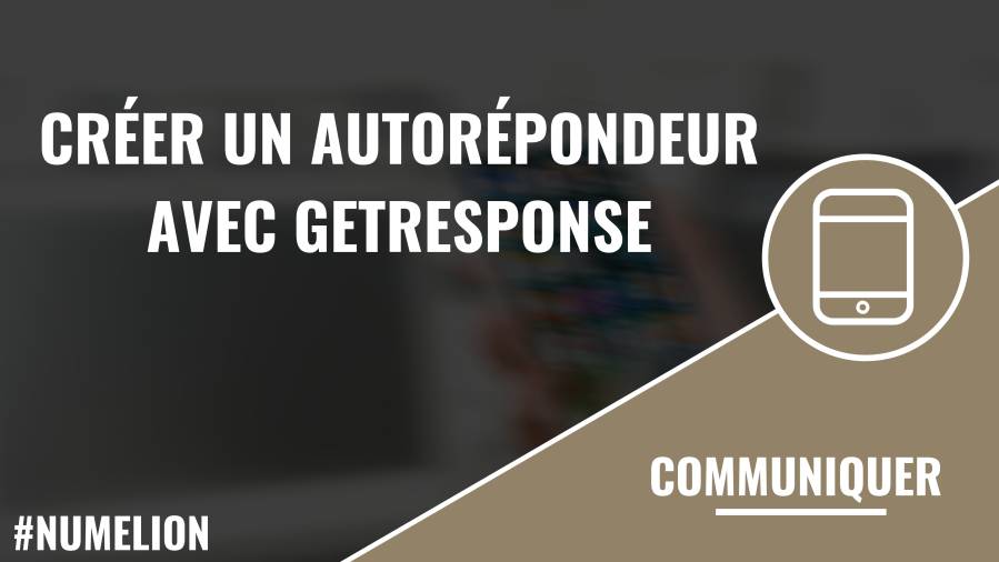 Créer un autorépondeur avec GetResponse Créer un autorépondeur avec GetResponse