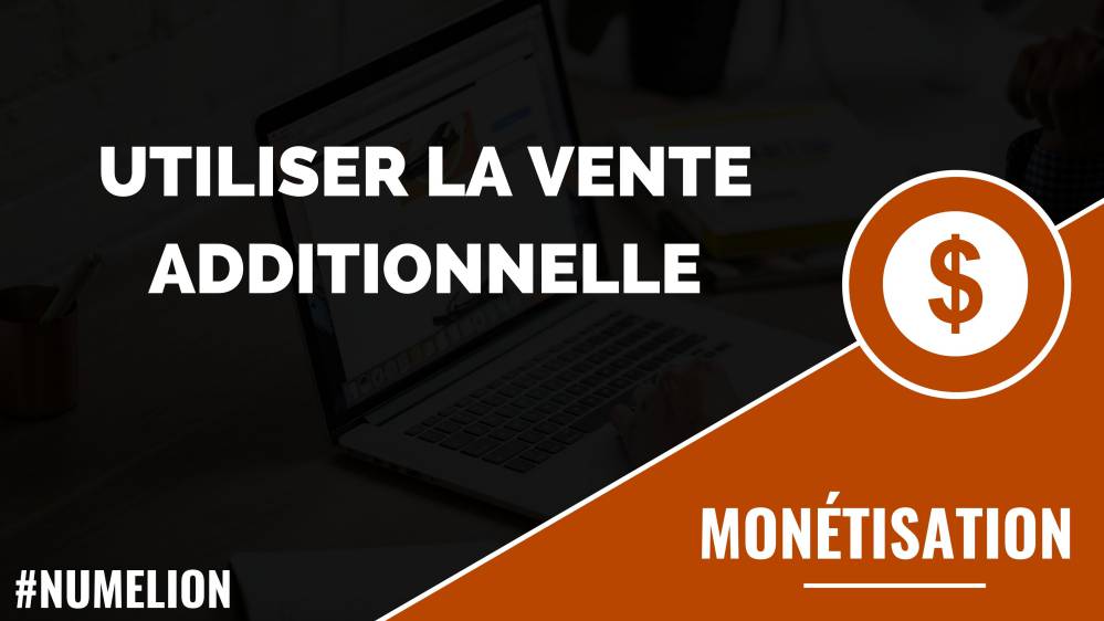 Utiliser la vente additionnelle (Cross Selling) Utiliser la vente additionnelle (Cross Selling)