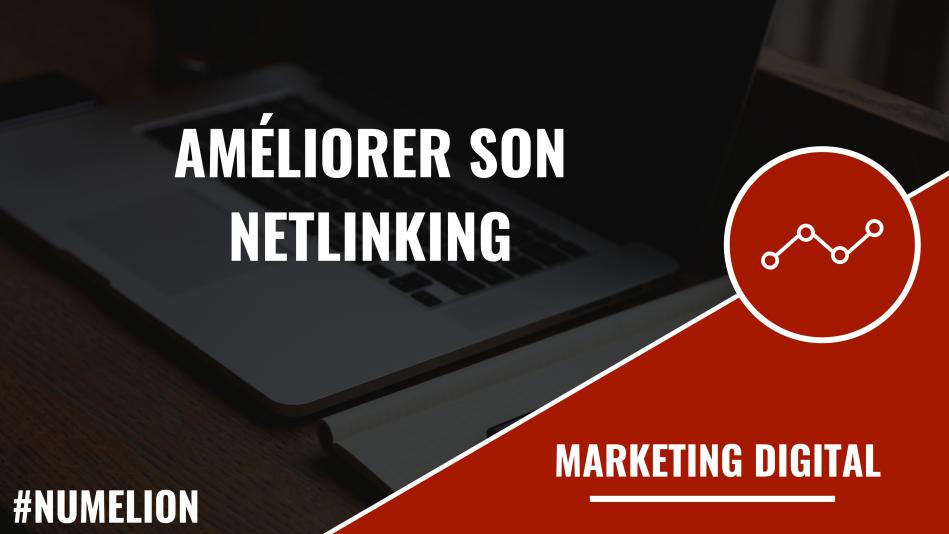 Comment améliorer son netlinking ? Comment améliorer son netlinking ?