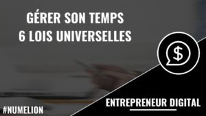 Gérer son temps - 6 lois universelles Gérer son temps - 6 lois universelles